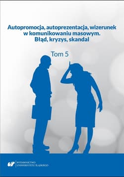 Autopromocja, autoprezentacja, wizerunek w.. T.5 - Ewa Biłas-Pleszak, Aleksandra Kalisz, Ewelina Tyc