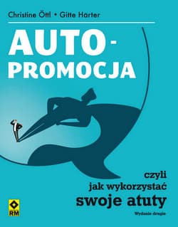 Autopromocja czyli jak wykorzystać swoje atuty - Ottl Christine