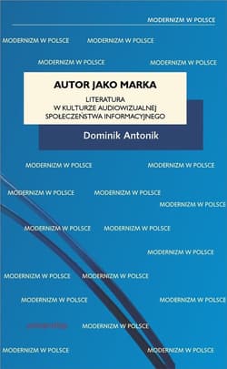 Autor jako marka Literatura w kulturze audiowizualnej społeczeństwa informacyjnego