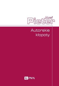 Autorskie kłopoty - Józef Pieter