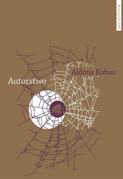 Autorstwo Urynkowienie literatury i fantazmat podmiotu autorskiego