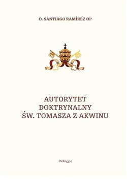 Autorytet doktrynalny św Tomasza z Akwinu - Santiago Ramirez