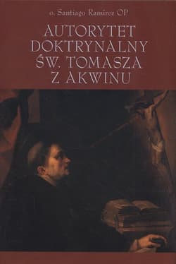 Autorytet doktrynalny św Tomasza z Akwinu - Santiago Ramirez