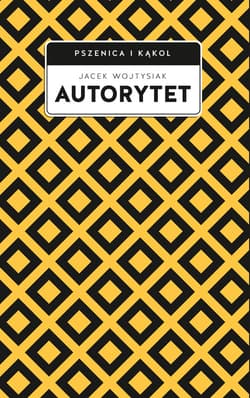 Autorytet - ebook - Jacek Wojtysiak