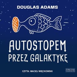 Autostopem przez Galaktykę - audiobook - Douglas Adams