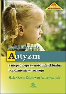 Autyzm a niepełnosprawność intelektualna i opóźnienie w rozwoju
