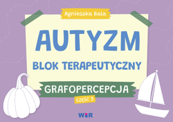 Autyzm blok terapeutyczny Grafopercepcja część 3 - Agnieszka Bala