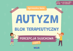 Autyzm Blok terapeutyczny Percepcja słuchowa Część 1 - Agnieszka Bala