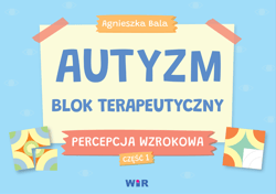 Autyzm blok terapeutyczny Percepcja wzrokowa część 1 - Agnieszka Bala