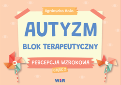 Autyzm blok terapeutyczny Percepcja wzrokowa część 2 - Agnieszka Bala