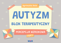 Autyzm blok terapeutyczny Percepcja wzrokowa część 3 - Agnieszka Bala