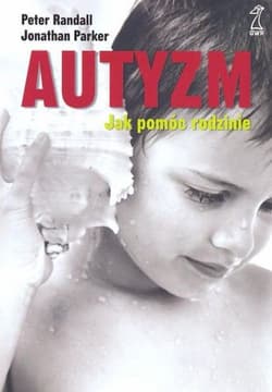 Autyzm Jak pomóc rodzinie - Parker Jonathan, Randall Peter