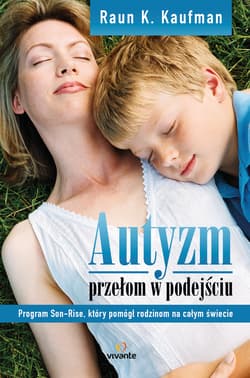 Autyzm przełom w podejściu Program Son-Rise, który pomógł rodzinom na całym świecie