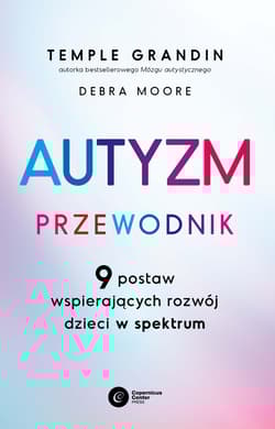 Autyzm. Przewodnik. 9 postaw wspierających rozwój dzieci w spektrum - Moore Debra