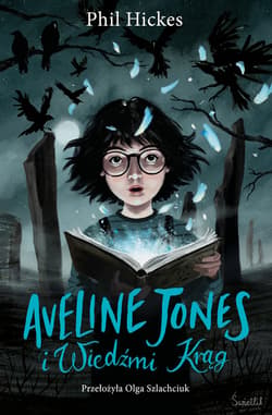Aveline Jones i Wiedźmi Krąg. Tom 2 - ebook - Phil Hickes