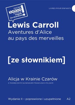 Aventures d'Alice au pays des merveilles / Alicja w krainie czarów z podręcznym słownikiem francusko - Lewis Carroll