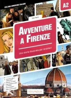 Avventure A Firenze A2 Storia illustrata per studenti d'italiano -  Marin Telis