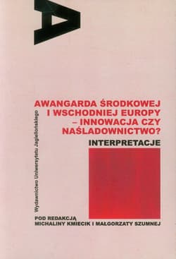 Awangarda Środkowej i Wschodniej Europy - innowacja czy naśladownictwo? Interpretacje