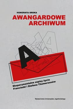 Awangardowe archiwum. Eksperymentalne zapisy... - Sroka Honorata
