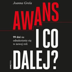 Awans i co dalej? 99 dni na odnalezienie się w nowej roli - audiobook - Grela Joanna