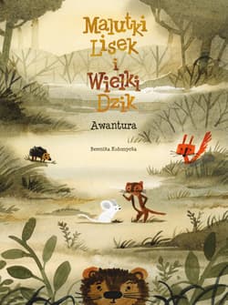 Awantura. Malutki Lisek i Wielki Dzik. Tom 10 - Berenika Kołomycka