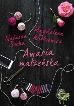 Awaria małżeńska - Natasza Socha, Magdalena Witkiewicz