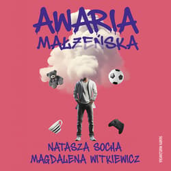 Awaria małżeńska - audiobook - Natasza Socha, Magdalena Witkiewicz, Stefan Darda