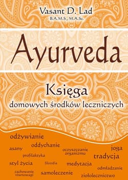 Ayurveda Księga domowych środków leczniczych