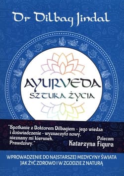 Ayurveda Sztuka Życia - Dilbag Jindal