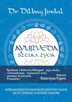 Ayurveda Sztuka Życia - Dilbag Jindal