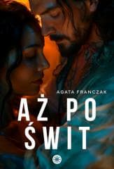 Aż po świt - Agata Franczak