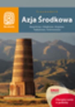 Azja Środkowa. Kazachstan, Uzbekistan, Kirgistan, Tadżykistan, Turkmenistan. Wydanie 1 - ebook - Artiom Rusakowicz