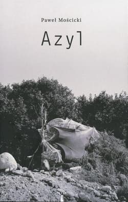 Azyl - Paweł Mościcki