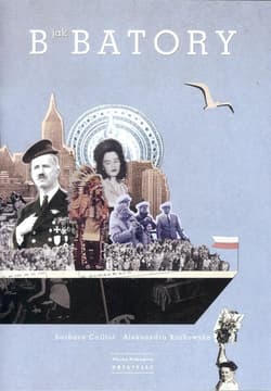 B jak Batory - Calliot Barbara, Karkowska Aleksandra