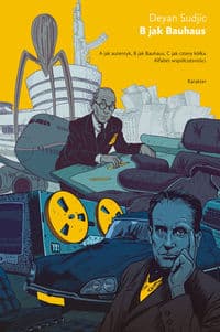 B jak Bauhaus - Deyan Sudjic