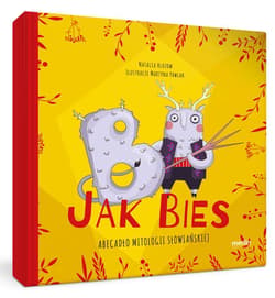 B jak Bies Abecadło mitologii słowiańskiej - Natalia Hluzow