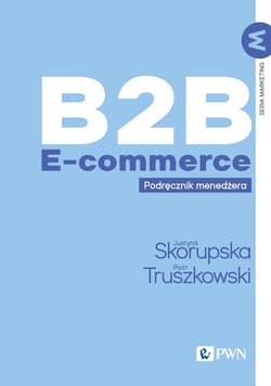 B2B E-commerce Podręcznik menedżera - Truszkowski Piotr