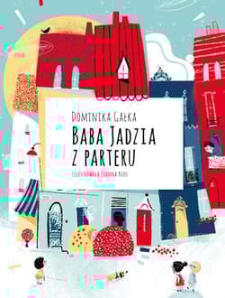 Baba Jadzia z parteru - Dominika Gałka