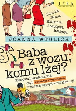 Baba z wozu, komu lżej? - Joanna Wtulich