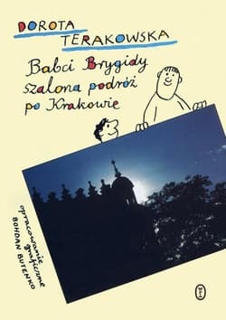 Babci Brygidy szalona podróż po Krakowie. Dzień i noc czarownicy