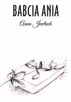 Babcia Anna - Anna Jewtuch