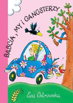 Babcia, my i gangsterzy - ebook - Ewa Ostrowska
