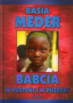 Babcia w pustyni i w puszczy - Basia Meder