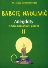 Babcię naoliwić T.2 - Alojzy Święciochowski