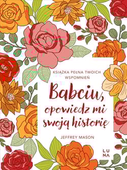 Babciu, opowiedz mi swoją historię. Opowiedz mi swoją historię. 3 - Jeffrey Mason