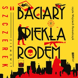 Baciary z piekła rodem - audiobook - Ziemowit  Szczerek