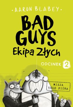 Bad Guys. Ekipa Złych Odcinek 2 - ebook - Aaron Blabey