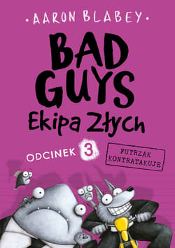 Bad Guys. Ekipa Złych. Odcinek 3 Futrzak kontratakuje - ebook - Aaron Blabey