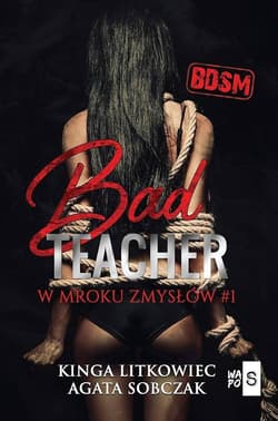 Bad Teacher W mroku zmysłów #1 - Kinga Litkowiec, Agata Sobczak