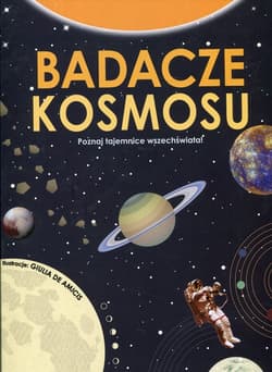 Badacze kosmosu Poznaj tajemnice wszechświata